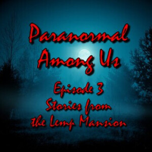 Episode 3 - Stories of the Lemp Mansion