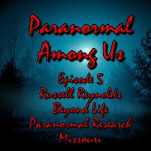 Russell Reynolds - Beyond Life Paranormal Research Missouri
