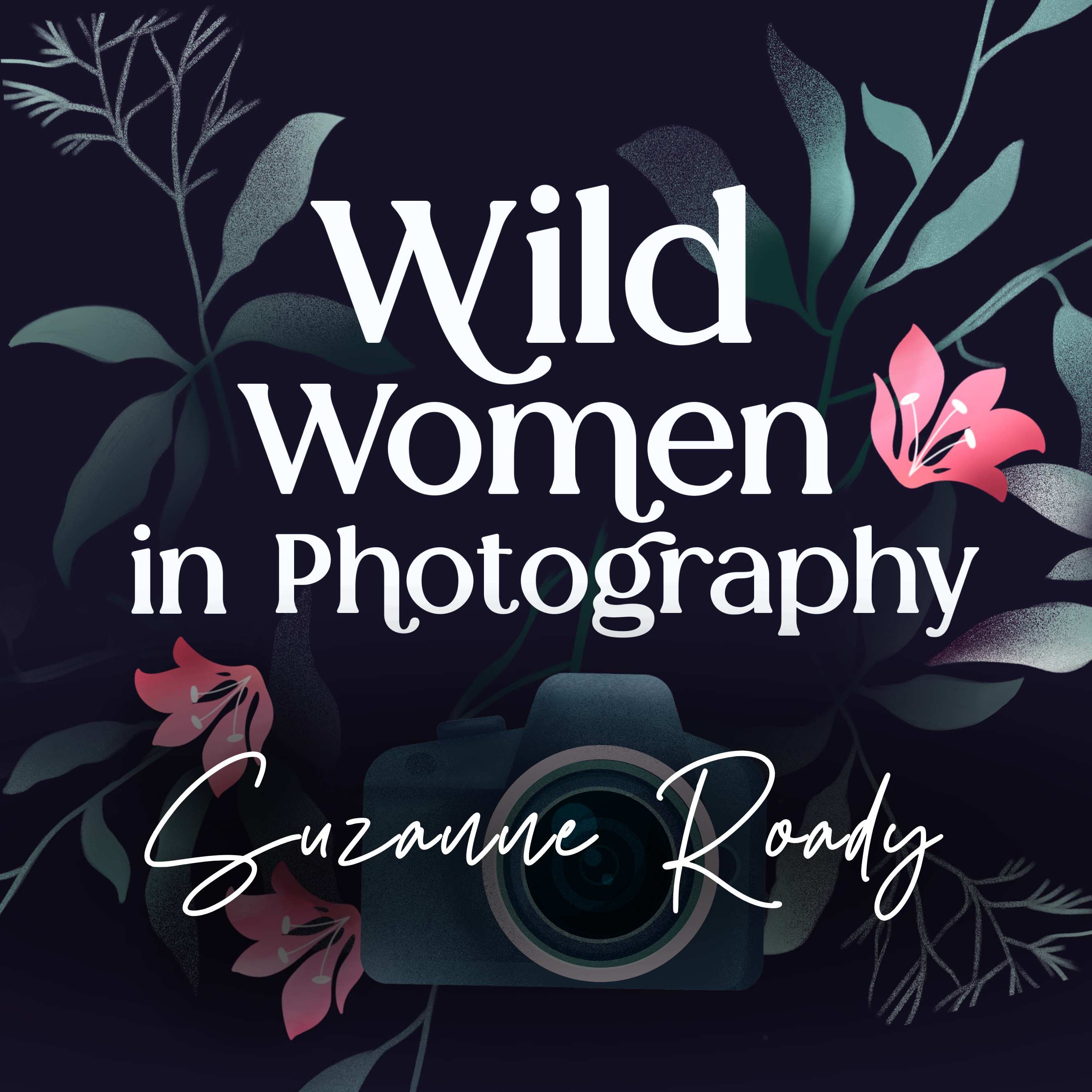 Episode 12: Women in the Wild with Suzanne Roady