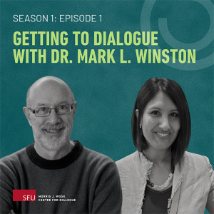 Getting to Dialogue with Dr. Mark L. Winston