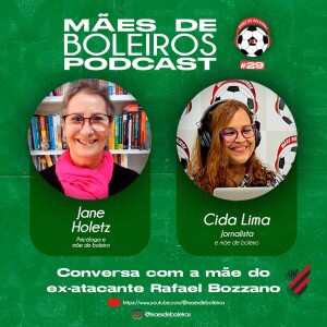 #29 Jane Holetz, mãe do ex-atacante Rafael Bozzano, do Atlético Paranaense, destaca a importância do estudo na carreira do filho.