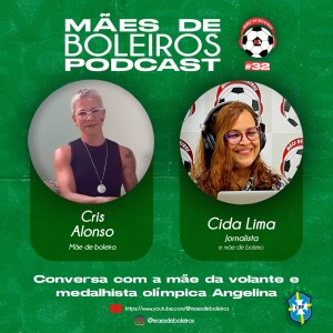 #32 Cris Alonso, mãe da medalhista olímpica em Paris/24 Angelina Costantino, da Seleção Brasileira de Futebol.