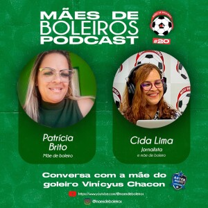 #20 Patrícia Brito, mãe do goleiro Vinícyus Chacon, conta como o filho virou o "Paredão" do Aster Itaquá