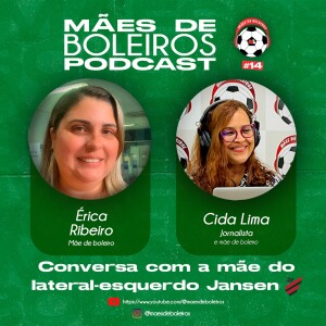 #14 Érica Ribeiro, mãe do lateral-esquerdo Jansen, do Furacão, fala da persistência do filho em ser jogador.