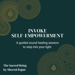 Invoke Self Empowerment: A guided sound healing session to step into your light