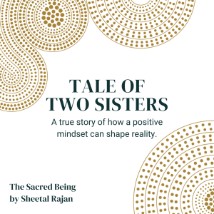 Tale of Two Sisters: A true story of how a positive mindset can shape reality