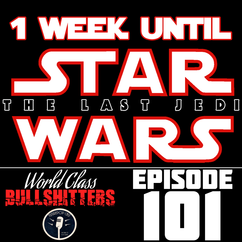 E101: One More Week Until Star Wars
