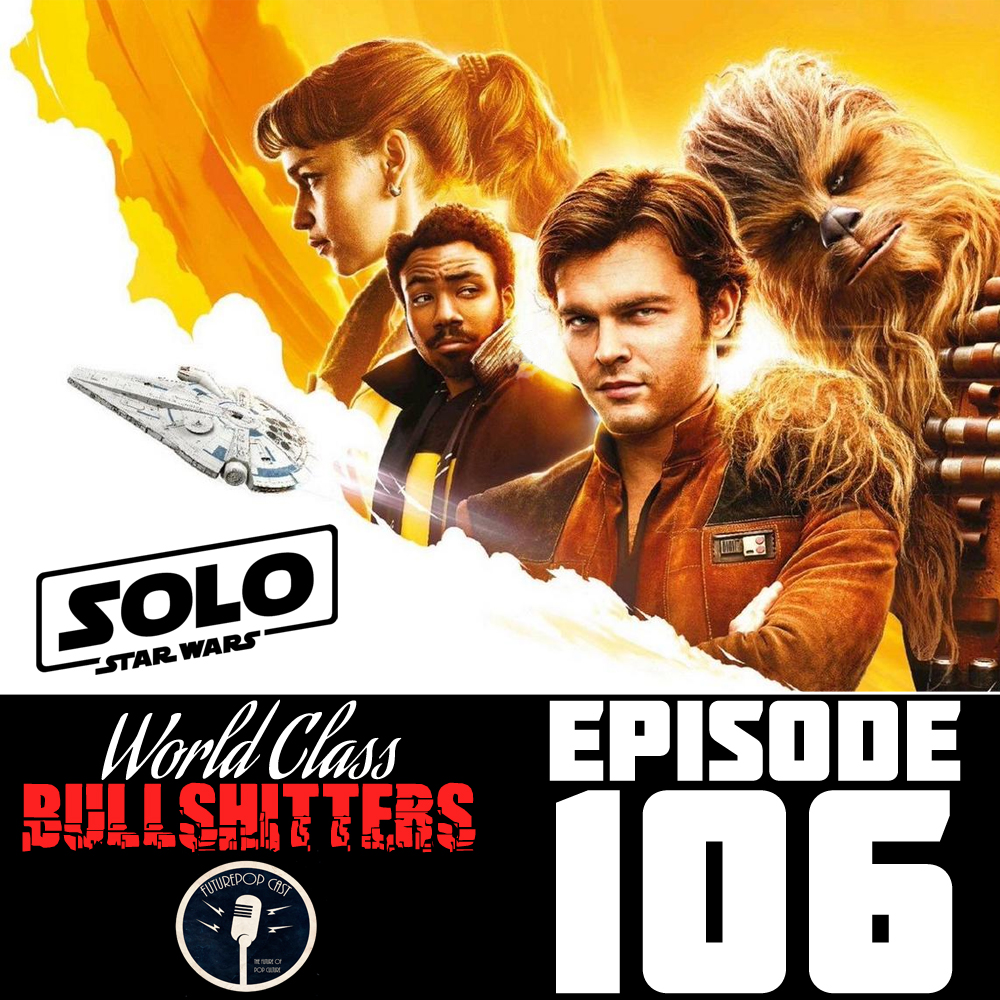 E106: The Story of Solo: A Star Wars Story