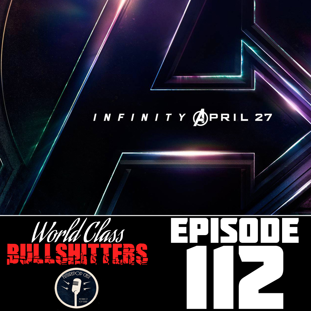 E112: Avengers: Infinity War Gets Moved Up!