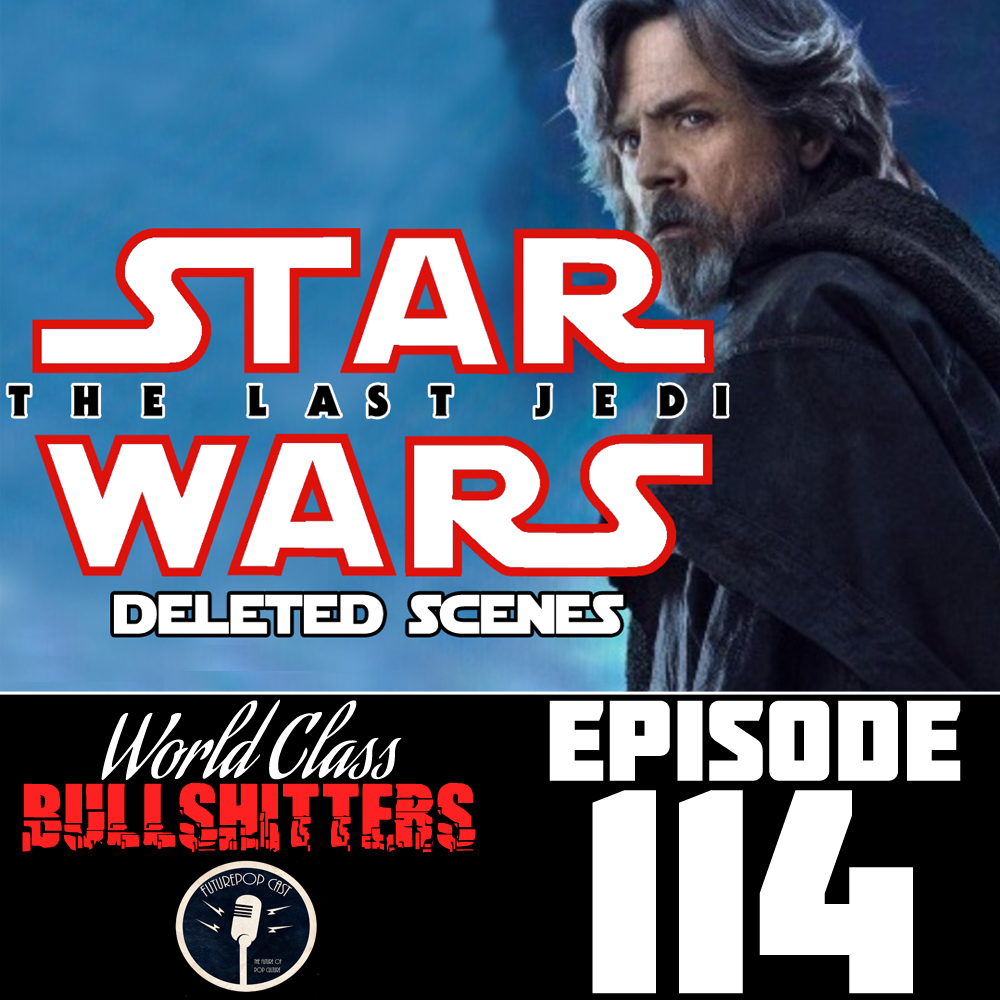 E114: The Last Jedi's Deleted Scenes Really Do Suck