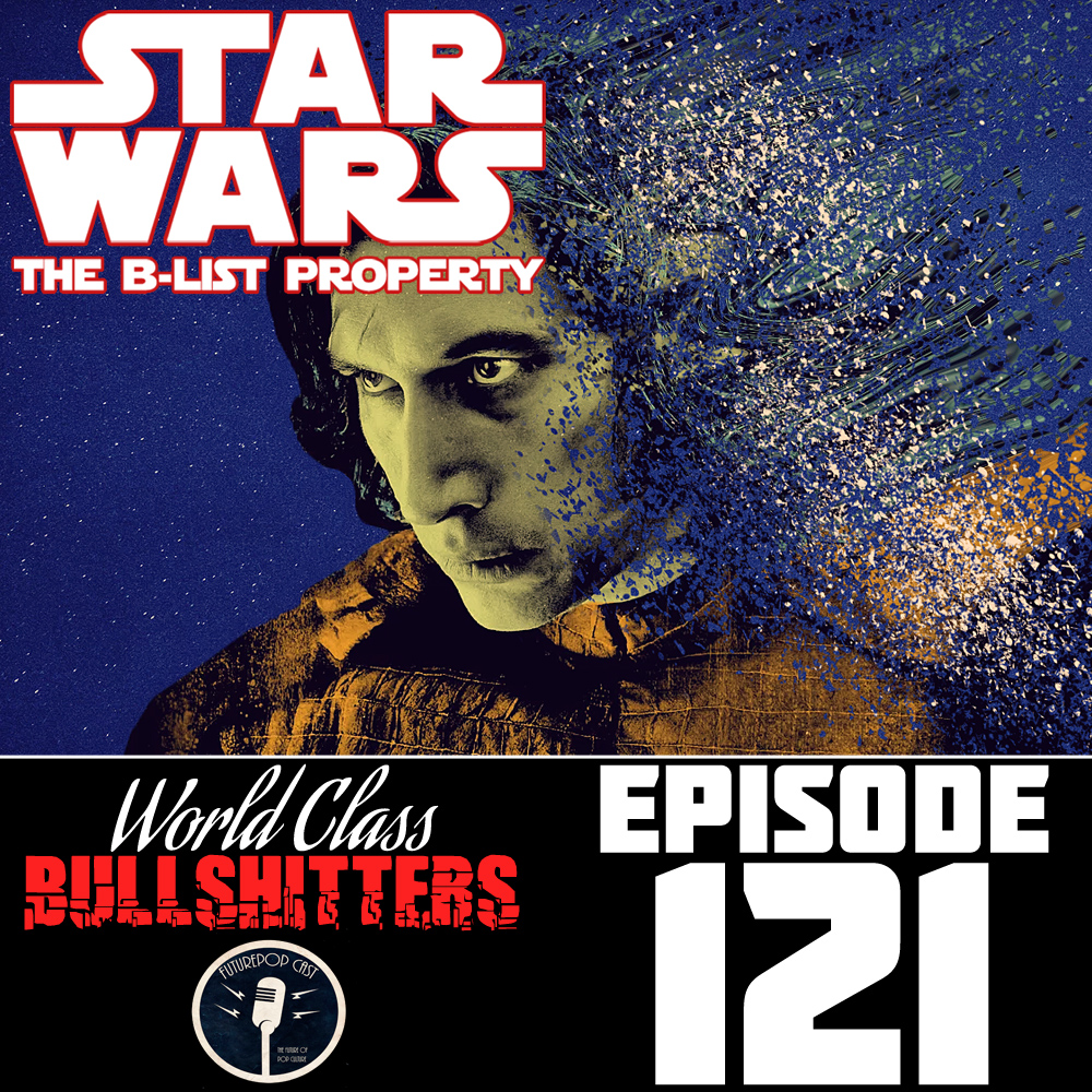 E121: Star Wars: The B-List Property