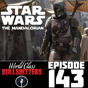E143: Star Wars: The Mandalorian. A First Look 