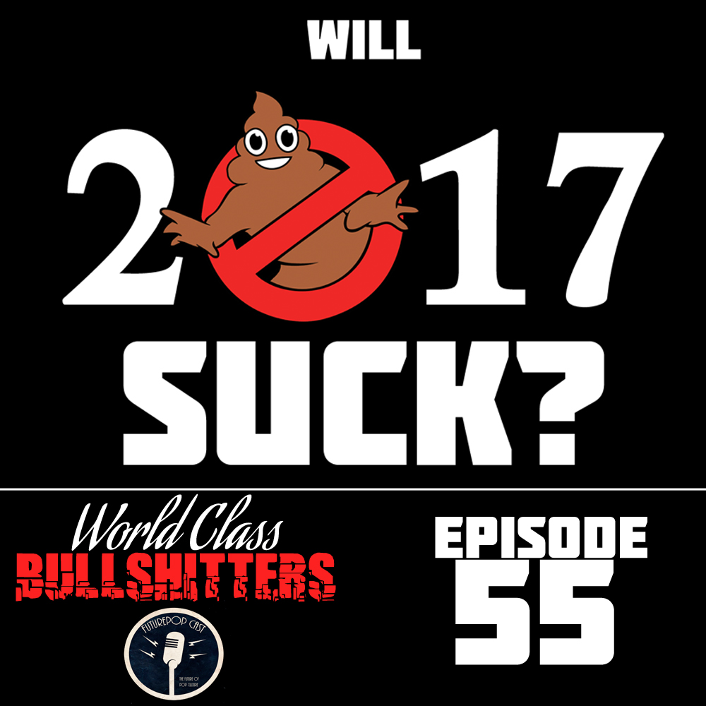 E55: Will 2017 Suck?