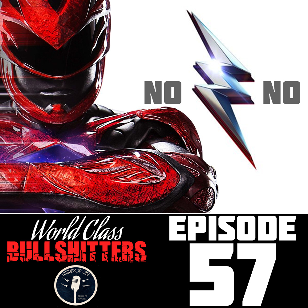 E57: No No Power Rangers!