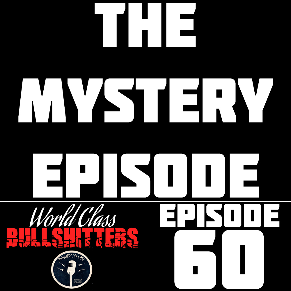 E60: The Mystery Episode