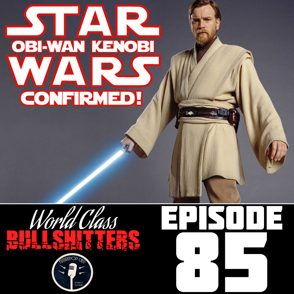 E85:: Obi-Wan Kendobi - More Star Wars Junk Confirmed!