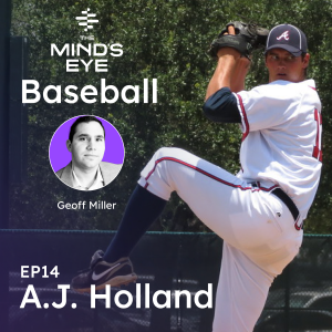 The Mind's Eye On - Baseball: A.J. Holland.