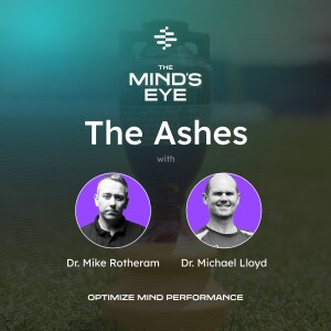 The Mind’s Eye On - The Ashes: 5th Test Reflection & Series Review
