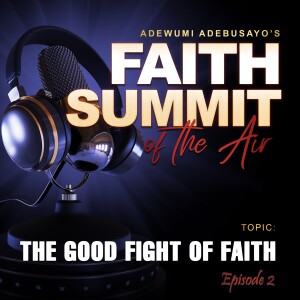The Good Fight of Faith (ep 2)