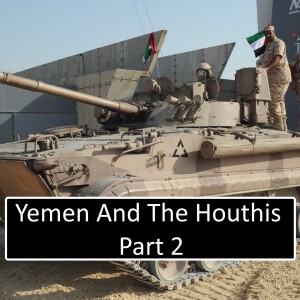 Yemen And The Houthis Part II