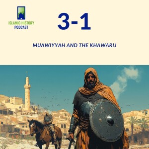 3-1: Muawiyyah and The Khawarij