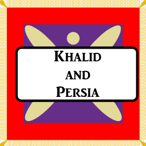 2-3: Khalid And Persia