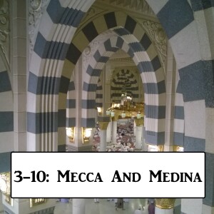 3-10: Mecca And Medina