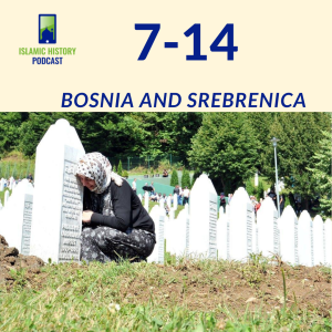 7-14: The Bosnia War - Bosnia and Srebrenica