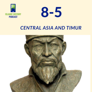 8-5: The Mughals Part 1 - Tamerlane and Asia