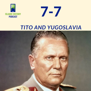 7-7: The Bosnia War - Tito and Yugoslavia