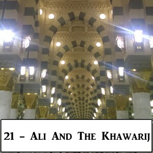 2-21: Ali And The Khawarij