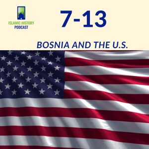7-13: The Bosnia War - Bosnia and the U.S.