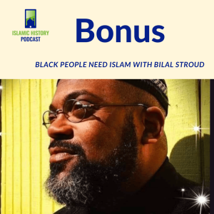 Black People Need Islam with Bilal Stroud