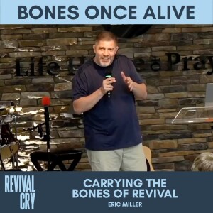 Carrying the Bones of Revival