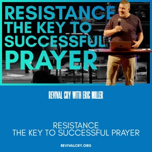 Resistance — The Key to Successful Prayer