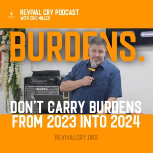 Don't Carry Burdens From 2023 Into 2024!