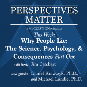 Why People Lie: The Science Psychology, and Consequences - Part One