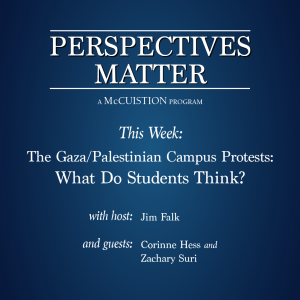 Perspectives Matter - The Gaza/Palestinian Campus Protests: What Students Think