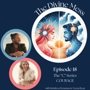 🌟 Episode 18 - The C Series: Courage 🎙️