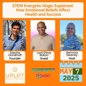 S7E59 Lord Shiraz Baboo on Energetic Magic Explained: How Emotional Beliefs Affect Health and Success