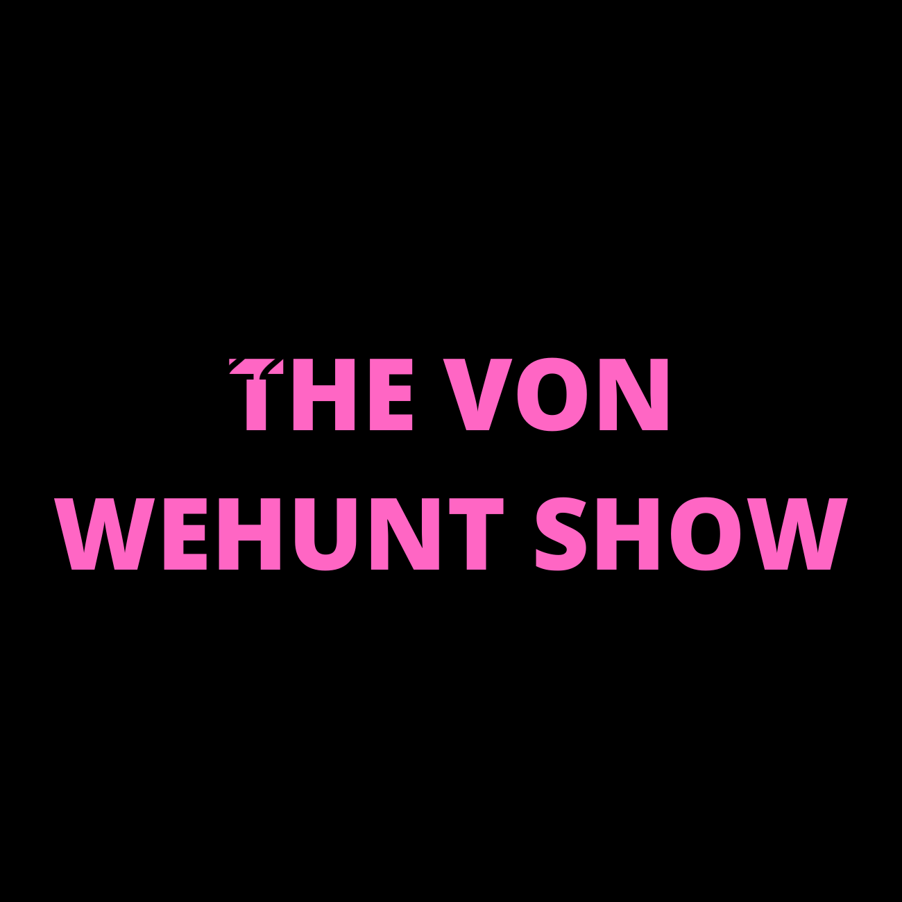 Von Wehunt | Ep44: Bachelor's Guide to the Galaxy