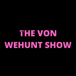 Von Wehunt | Ep36: Von Wehunt and the Bachelor’s Guide to the Galaxy