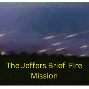 The Jeffers Brief ll Fire Mission 10