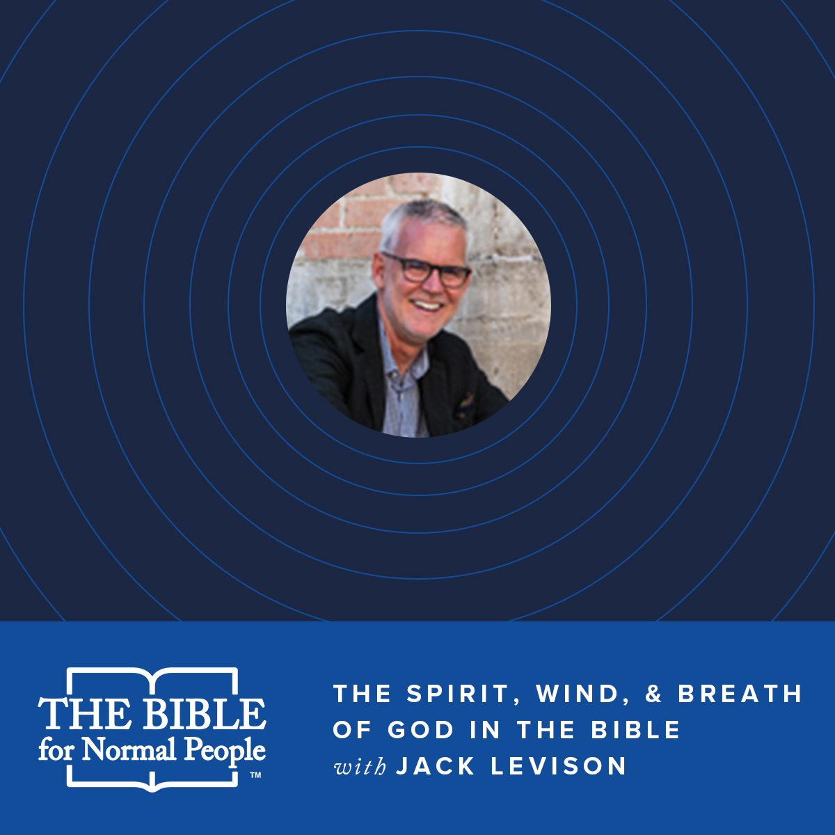 Episode 120: Jack Levison - The Spirit, Wind, & Breath of God in the Bible