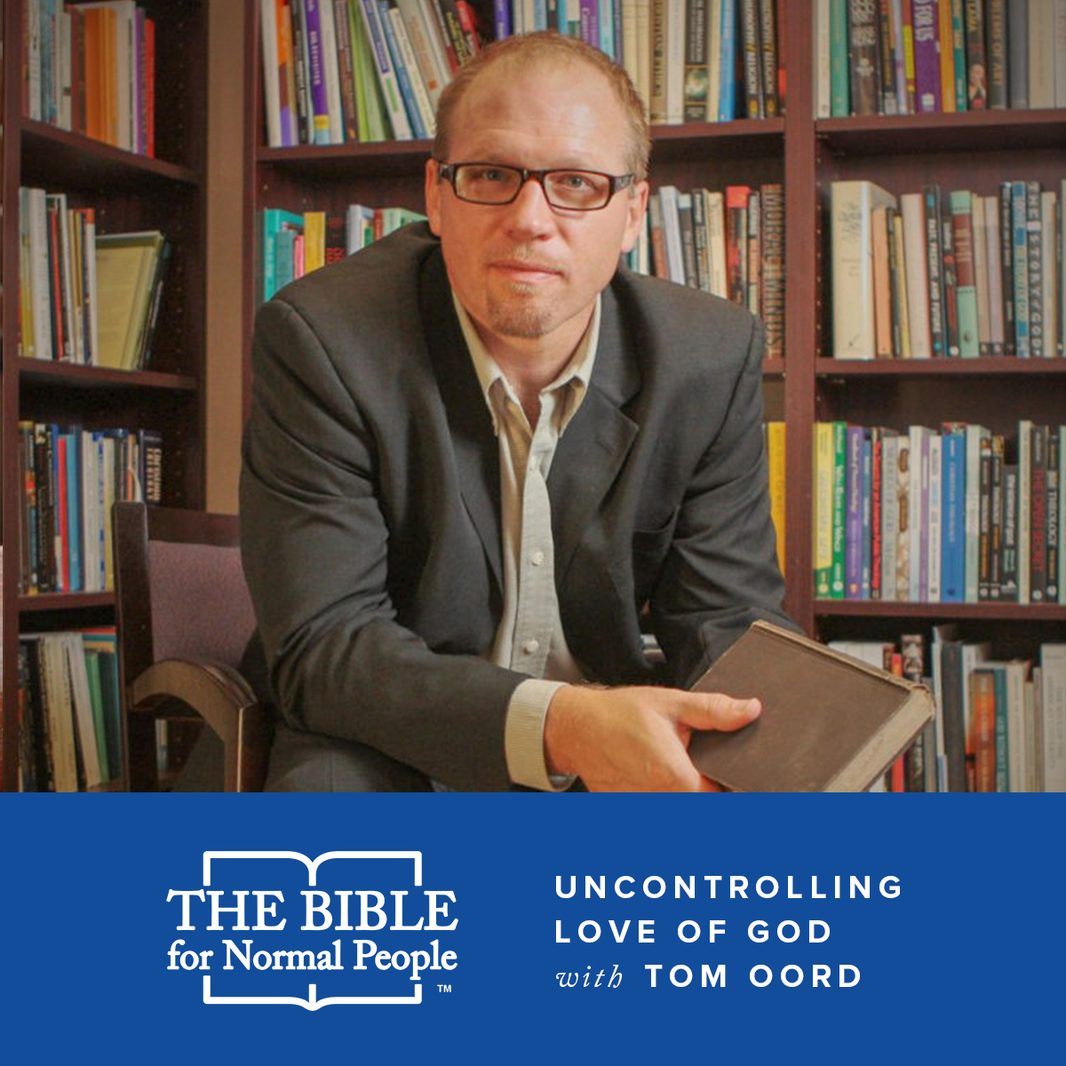Episode 111: Tom Oord - Uncontrolling Love of God