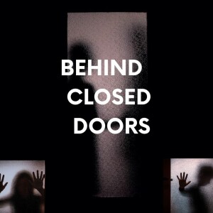 Behind Closed Doors