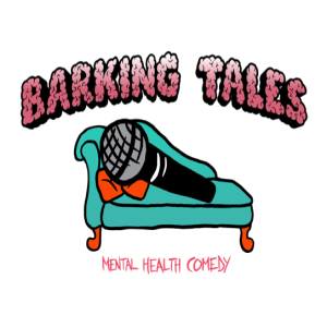Barking Tales Mental Health Comedy - 194