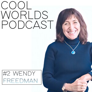 #2 Wendy Freedman - The Crisis in Cosmology, Standard Candles, Future of Cosmology