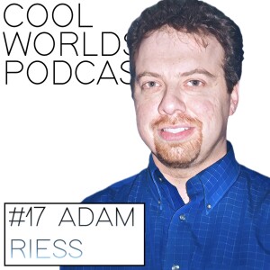 #17 Adam Riess - Modern Cosmology, Hubble Tension, New Physics