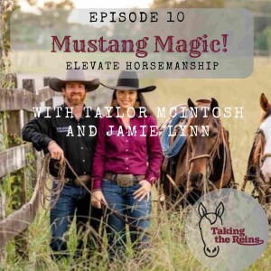 Mustang Magic with Taylor McIntosh and Jamie Lynn Gilt